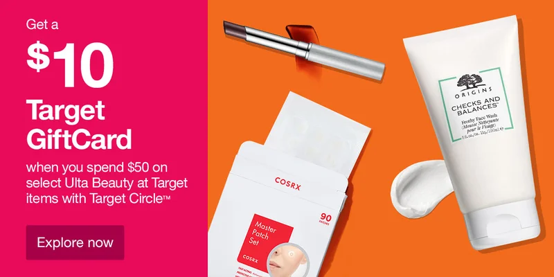 Get a $10 Target GiftCard when you spend $50 on select Ulta Beauty at Target items with Target Circle™ Explore now >