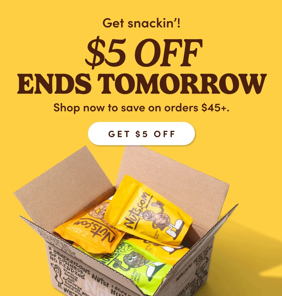Get snackin'! $5 off ends tomorrow. Shop now to save on order $45+. Get $5 off.