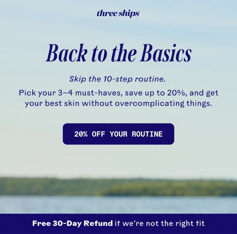 Back to the Basics. 20% Off Your Routine.