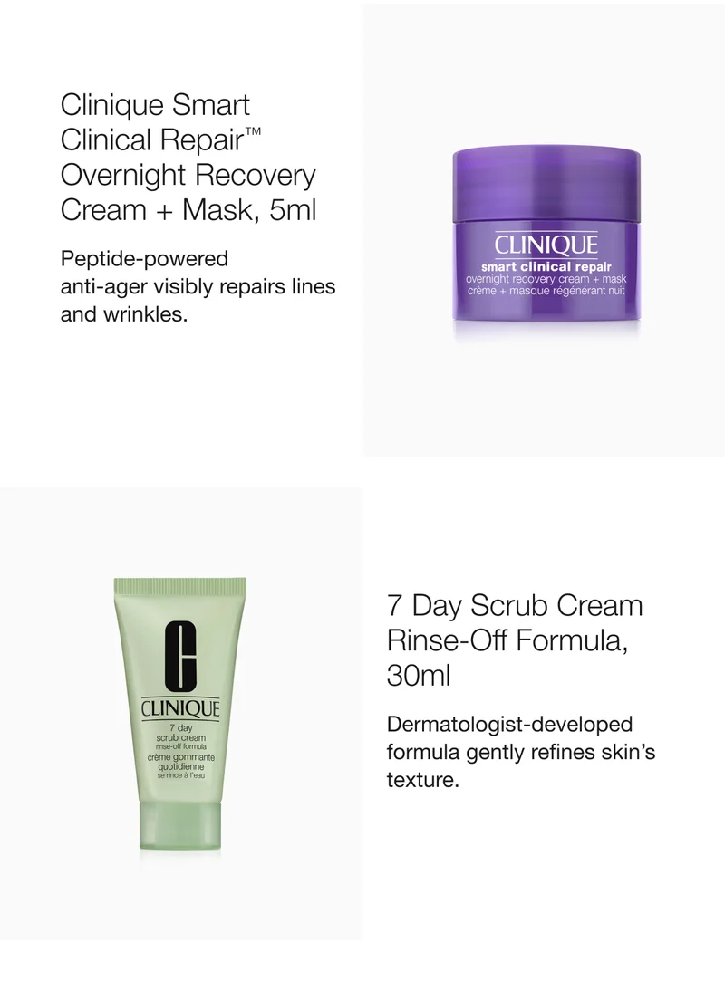Clinique Smart Clinical Repair™ Overnight Recovery Cream + Mask, 5ml | Peptide-powered anti-ager visibly repairs lines and wrinkles. | 7 Day Scrub Cream Rinse-Off Formula, 30ml | Dermatologist-developed formula gently refines skin’s texture.