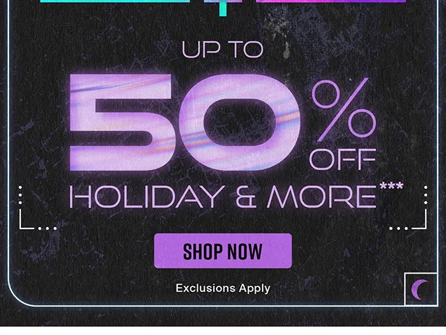 Plus Up to 50 Percent Off Holiday and More. Exclusions Apply. Shop Now