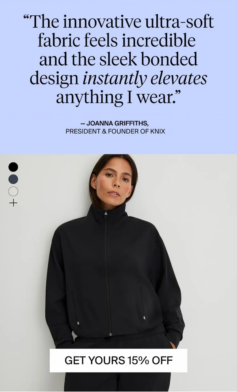 "The innovative ultra-soft fabric feels incredible and the sleek bonded design instantly elevates anything I wear." - Joanna Griffiths, President & Founder of Knix. GET YOURS 15% OFF