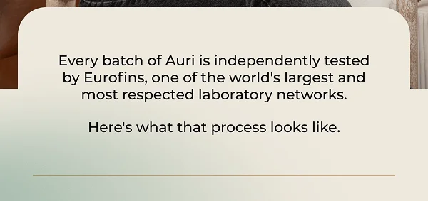 Every batch of Auri is independently tested by Eurofins, one of the world's largest and most respected laboratory networks. Here's what that process looks like.