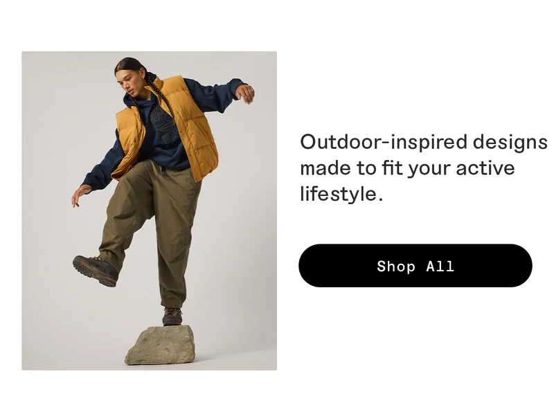 Outdoor-inspired designs made to fit your active lifestyle. Shop All