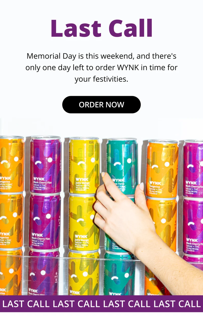 Last Call - Memorial Day is this weekend, and there's only one day left to order WYNK in time for your festivities.