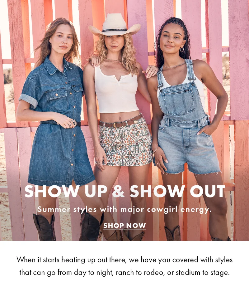 Show up & show out​. Summer styles with major cowgirl energy. Shop Now