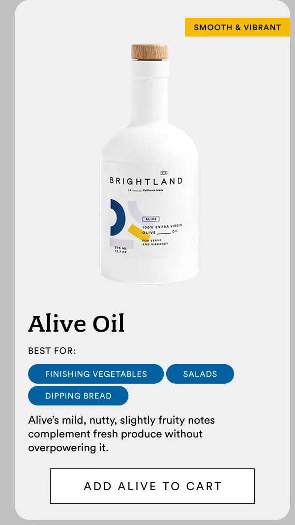 Alive oil: best for finishing vegetables, salads, and dipping breatd