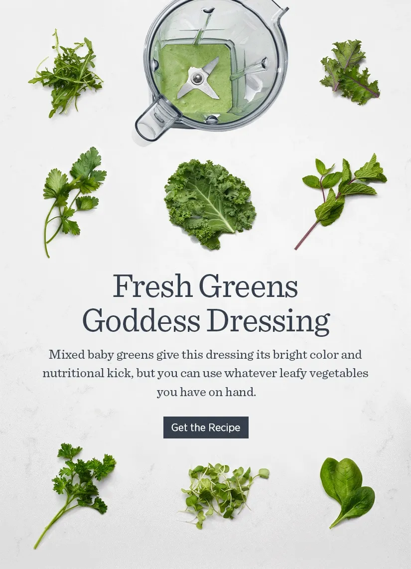 Mixed baby greens give this dressing its bright color and nutritional kick, but you can use whatever leafy vegetables you have on hand.