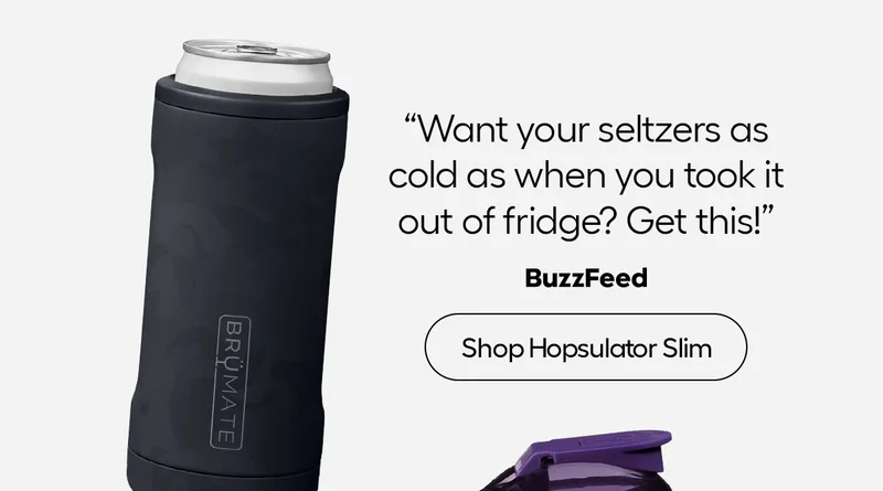 "Want your seltzers as cold as when you took it out of fridge? Get this!" - Buzzfeed = Shop Hopsulator Slim