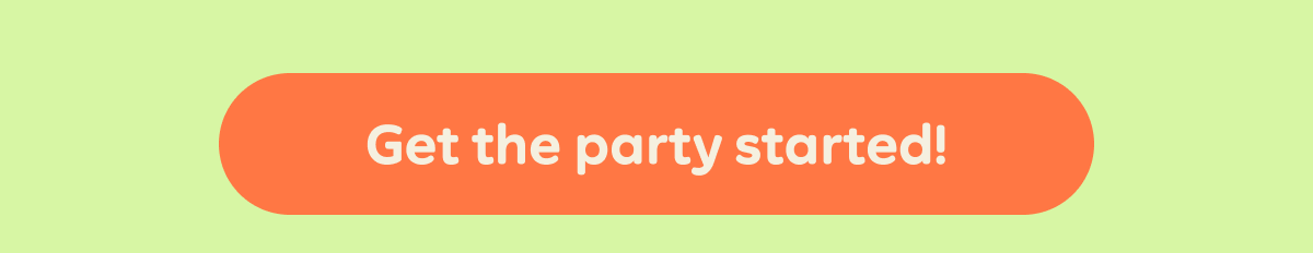 Button: Get the party started!