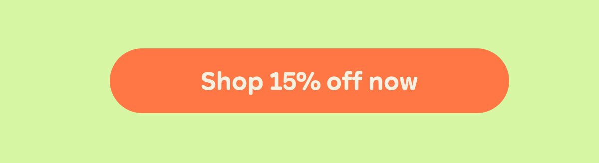 Button: Shop 15% off now