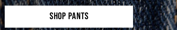 Shop Pants
