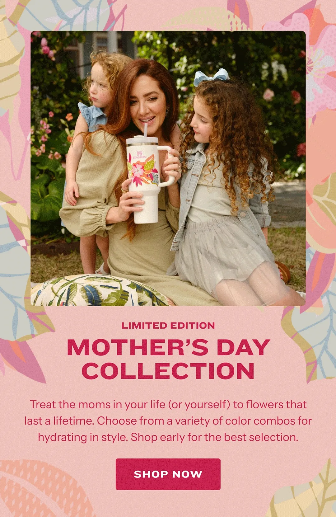 Limited Edition Mother's Day Collection Is Here!