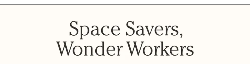 Space Savers, Wonder Workers