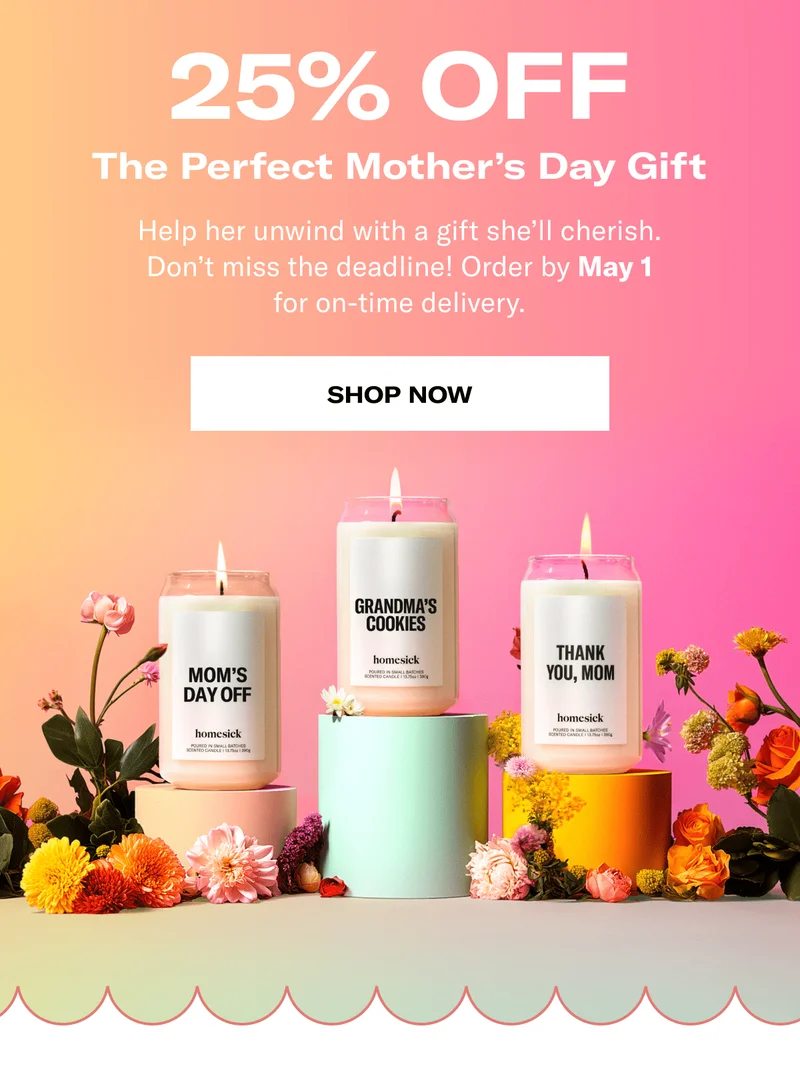 25% Off | The perfect mother's day gift | Help her unwind with a gift she’ll cherish. Don’t miss the deadline! Order by May 1 for on-time delivery. | Shop now
