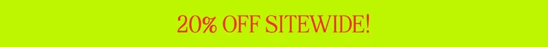 20% Off Sitewide!