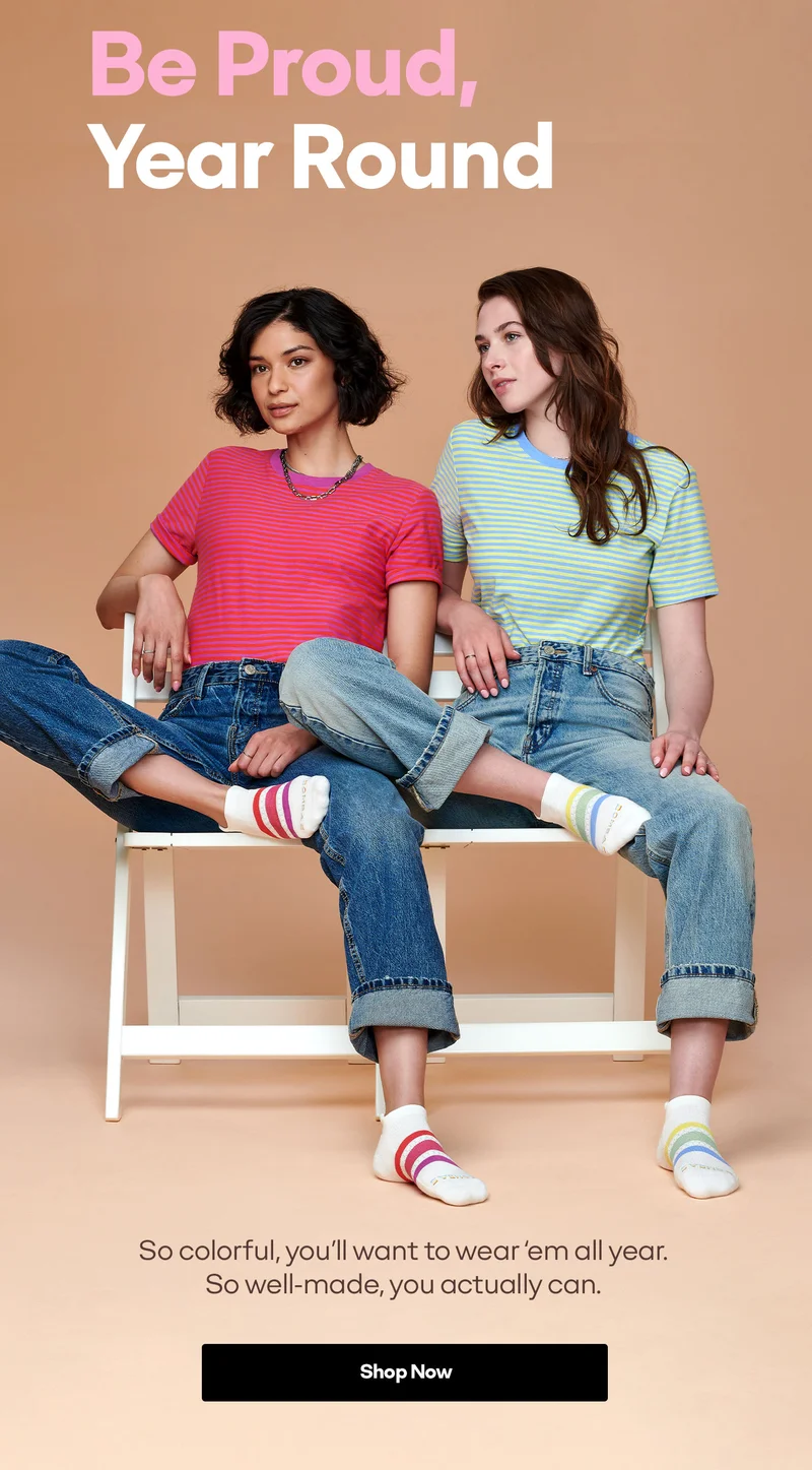 Be Proud, Year Round | So colorful, you'll want to wear'em all year.So well-made, you actually can. | Shop Now