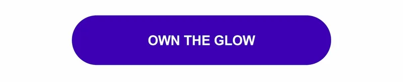 Own the Glow