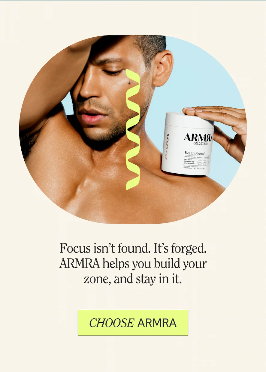 Focus isn’t found. It’s forged. ARMRA helps you build your zone, and stay in it.