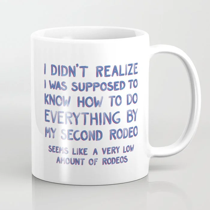 This Is My Second Rodeo Coffee Mug Coffee Mug