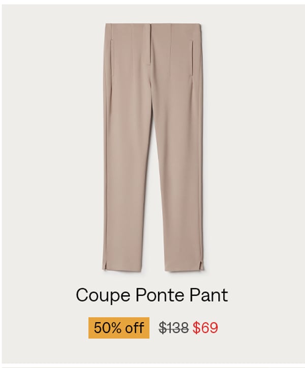 Coupe Ponte Pant: Now $69