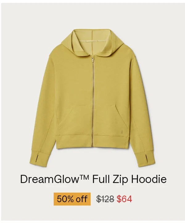 DreamGlow™ Full Zip Hoodie: Now $64