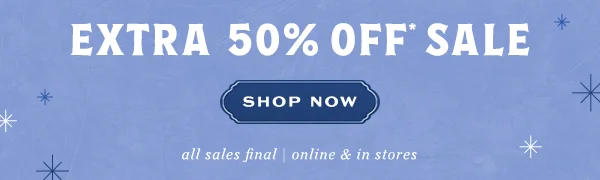 Extra 50% Off* Sale