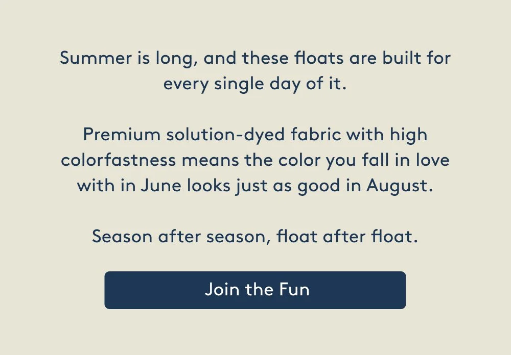 Summer is long, and these floats are built for every single day of it. Premium solution-dyed fabric with high colorfastness means the color you...