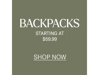 Backpacks Starting at $59.99