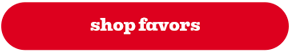 SHOP FAVORS