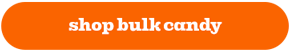 SHOP BULK CANDY