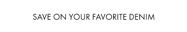 Save On Your Favorite Denim
