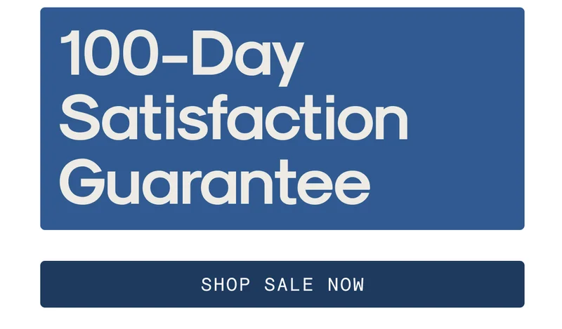 100-Day Satisfaction Guarantee