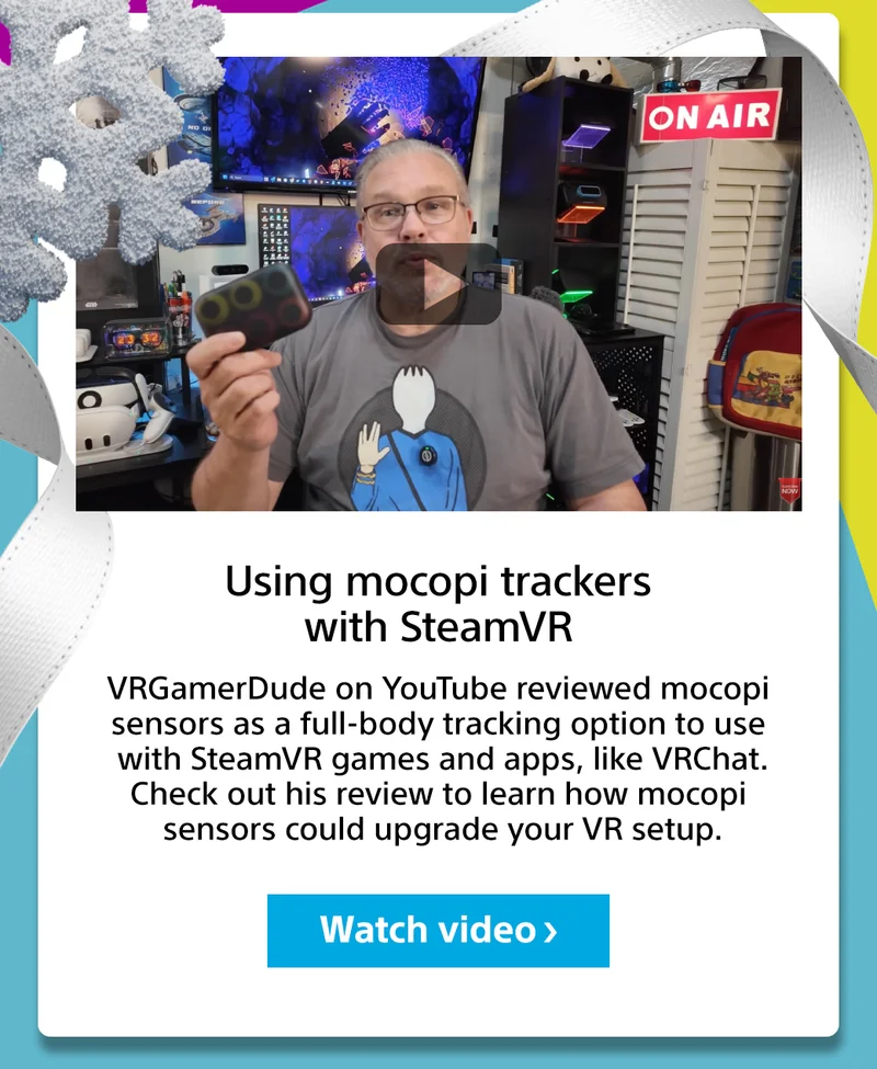 Using mocopi trackers with SteamVR VRGamerDude on YouTube reviewed mocopi sensors as a full-body tracking option to use with SteamVR games and apps, like VRChat. Check out his review to learn how mocopi sensors could upgrade your VR setup. Watch video