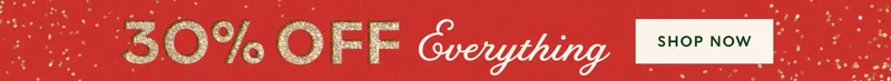30% off Everything Shop now
