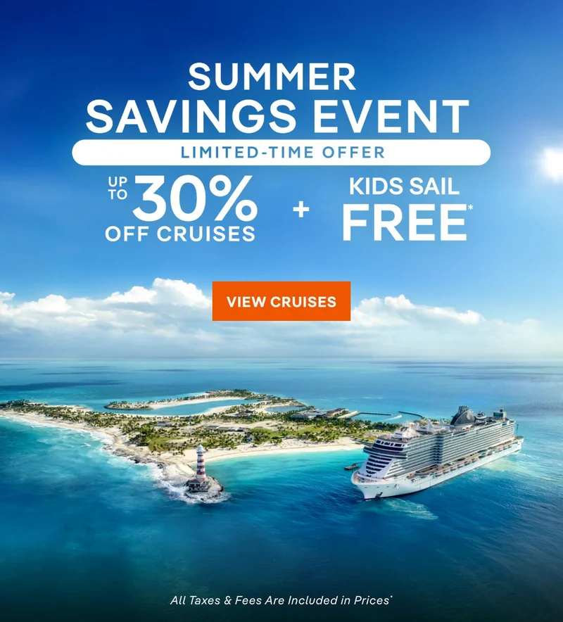 Limited Time Offer – Up&nbsp;to 30%&nbsp;Off Cruises + Kids Sail Free* – Click to View Cruises & Book Now – All Taxes & Fees Are Included in Prices*