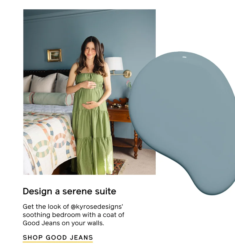 Design a serene suite. Get the look of @kyrosedesigns' soothing bedroom with a coat of Good Jeans on your walls. SHOP GOOD JEANS