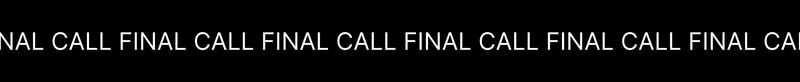 FINAL CALL