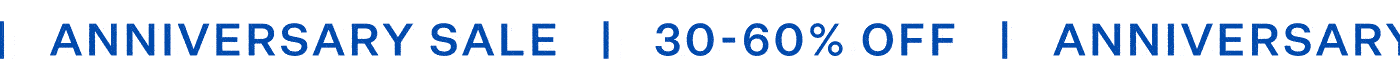 Anniversary Sale 30-60% Off Sitewide