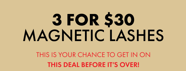 3 for $30 Magnetic Lashes