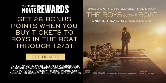 GET 25 BONUS POINTS WHEN YOU BUY TICKETS TO THE BOYS IN THE BOAT THROUGH 12/31 | GET TICKETS