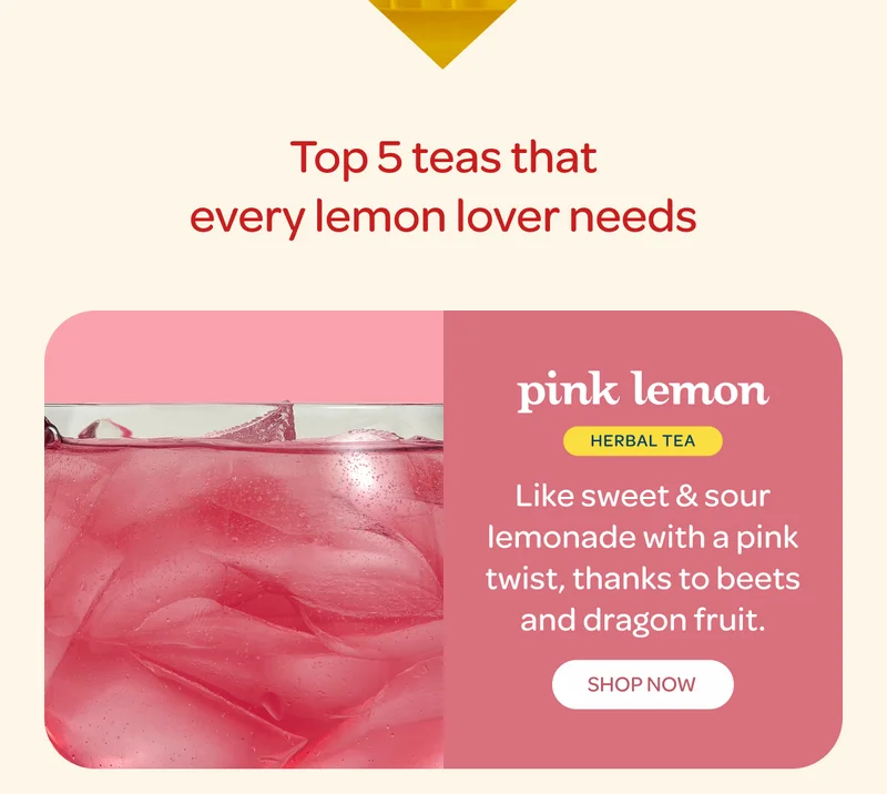 Top 5 teas that every lemon lover needs - Pink Lemon - Shop now