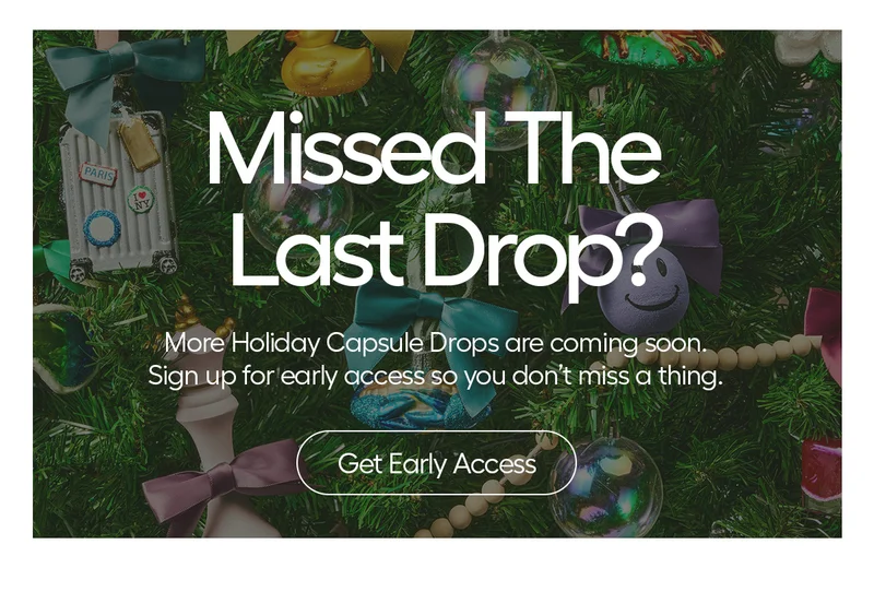 Coming soon! holiday Capsule Collections. - Get On The List