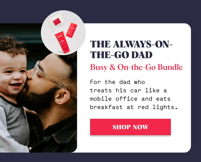 The Always-on-the-Go Dad Busy & On-the-Go Bundle For the dad who treats his car like a mobile office and eats breakfast at red lights. SHOP NOW