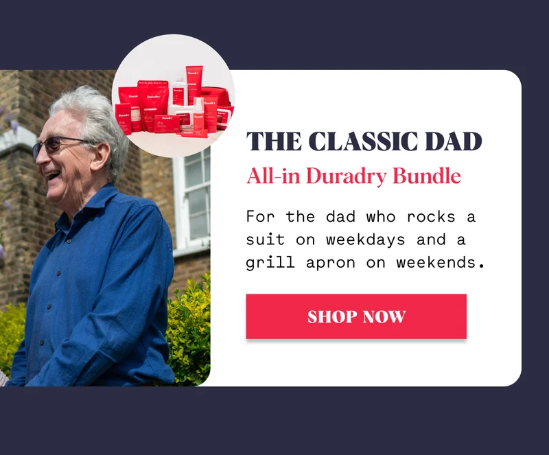 The Classic Dad All-in Duradry Bundle For the dad who rocks a suit on weekdays and a grill apron on weekends. SHOP NOW