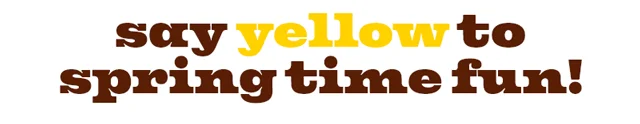 SAY YELLOW