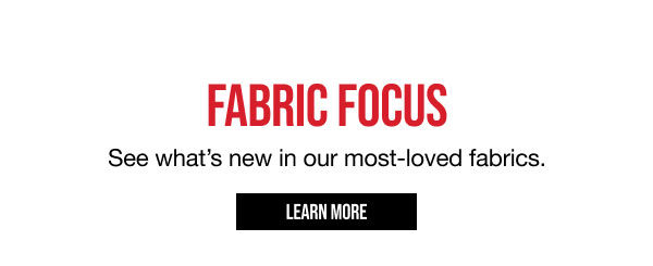 Fabric Focus Learn More