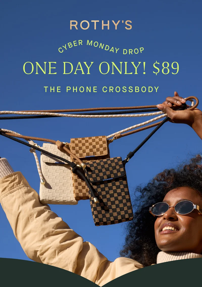 CYBER MONDY DROP ONE DAY ONLY! $89 THE PHONE CROSSBODY CYBER MONDY DROP ONE DAY ONLY! $89 THE PHONE CROSSBODY