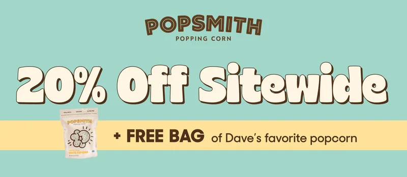 POPSMITH 20% OFF Sitewide + FREE BAG of Dave's favorite pocorn