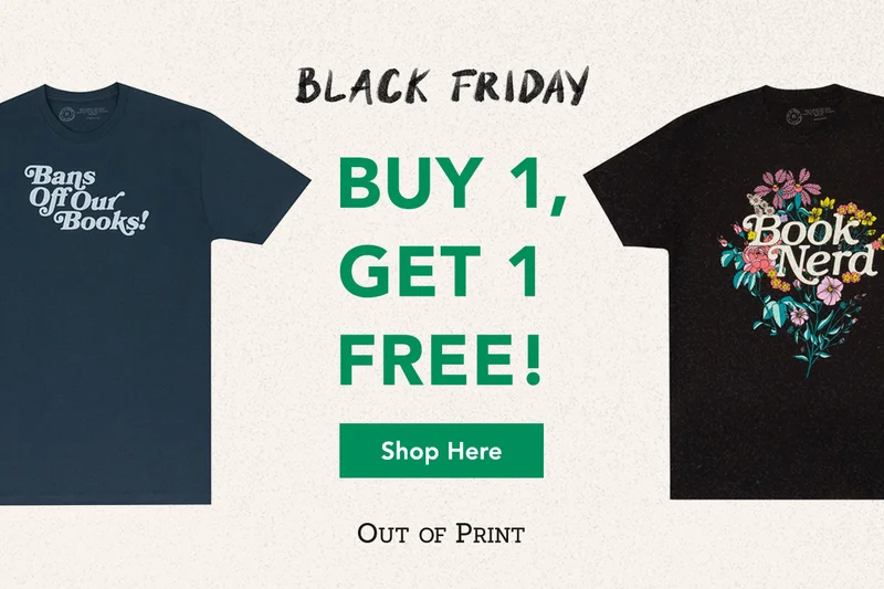 Black Friday, Buy 1 T-Shirt, Get 1 Free! Shop Now!